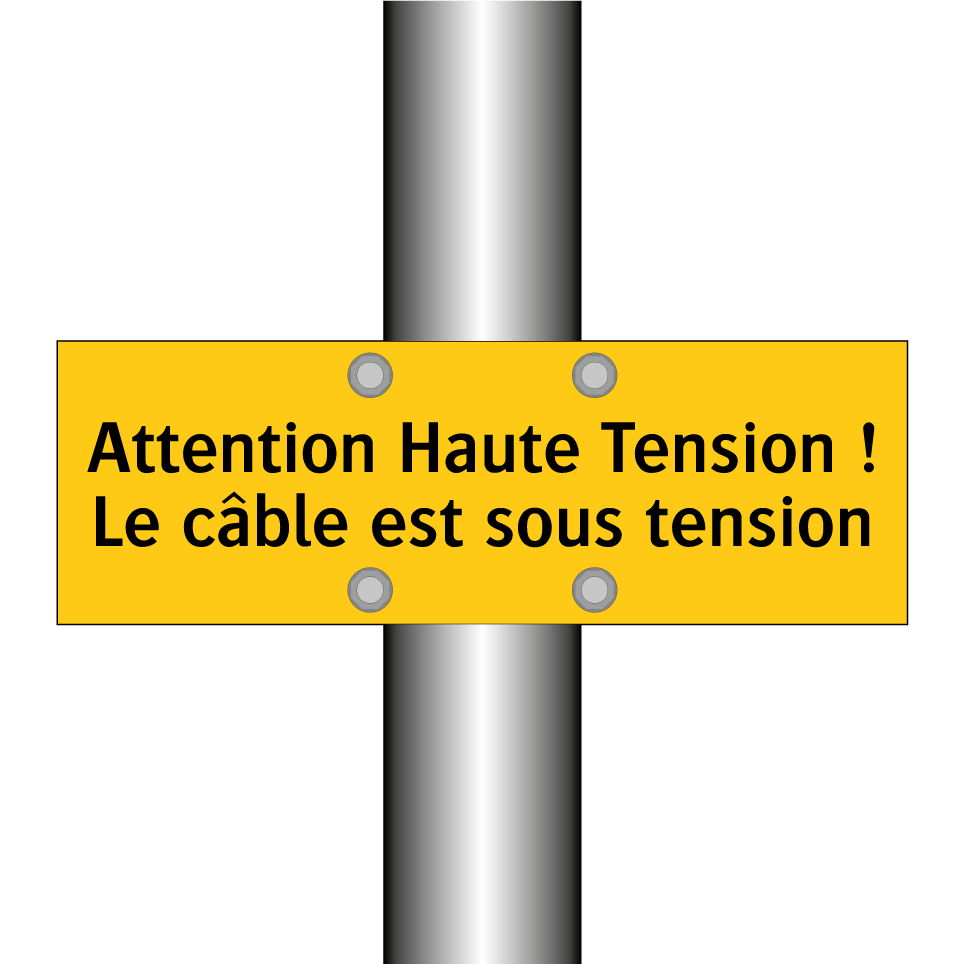 Attention Haute Tension ! Le câble est sous tension