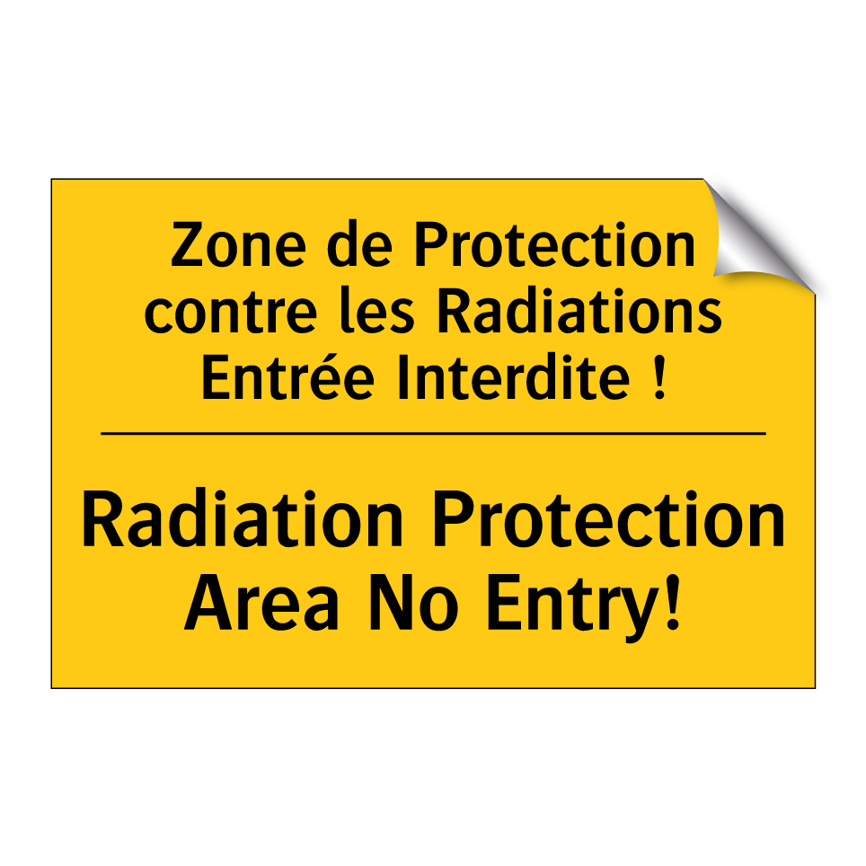Zone de Protection contre les  /.../ - Radiation Protection Area No Entry! /.../