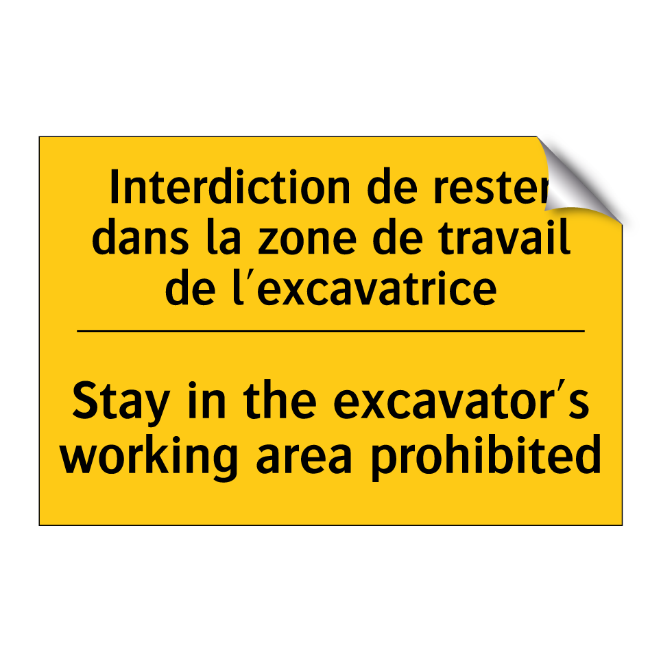 Interdiction de rester dans la  /.../ - Stay in the excavator's working  /.../