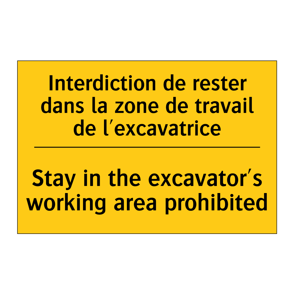 Interdiction de rester dans la  /.../ - Stay in the excavator's working  /.../
