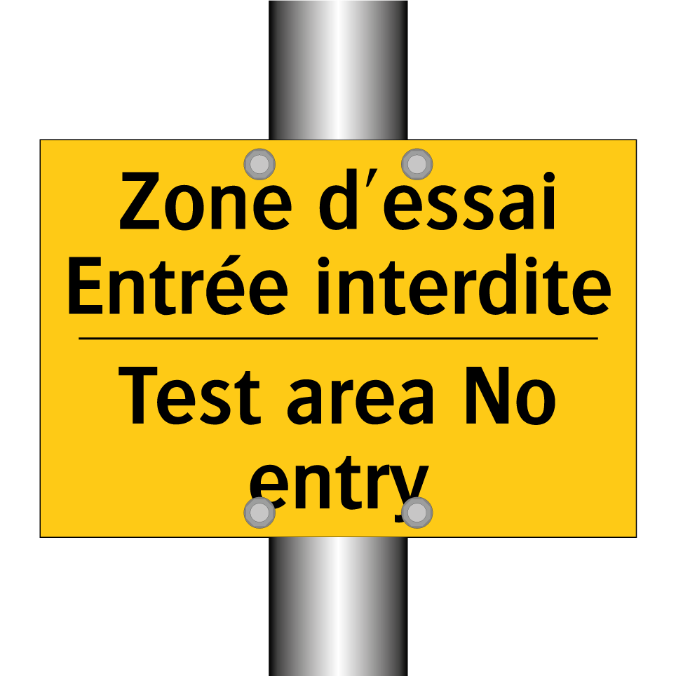 Zone d'essai Entrée interdite - Test area No entry