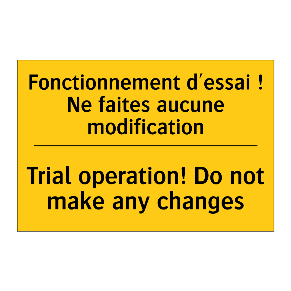 Fonctionnement d'essai ! Ne faites  /.../ - Trial operation! Do not make any  /.../