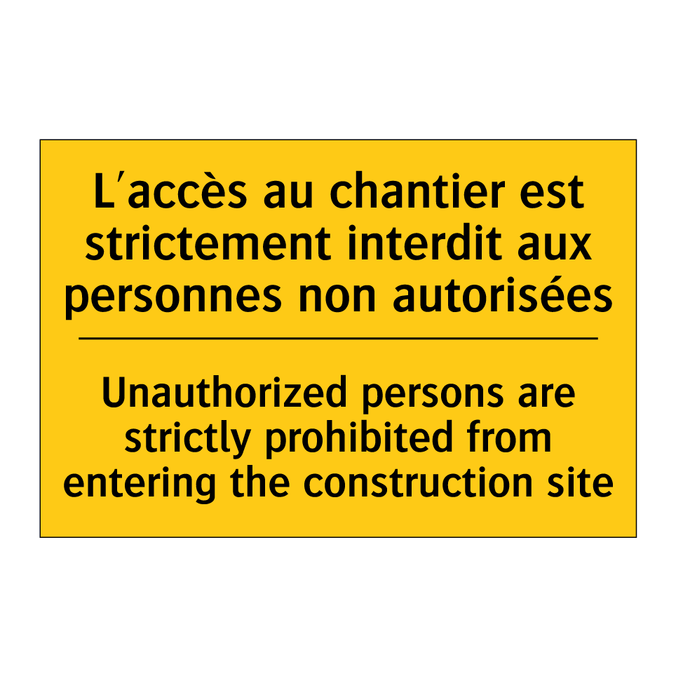 L'accès au chantier est strictement  /.../ - Unauthorized persons are strictly  /.../