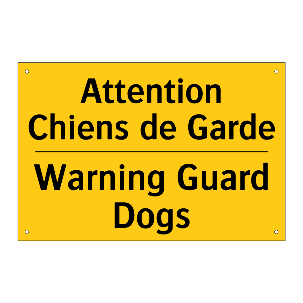 Attention Chiens de Garde - Warning Guard Dogs