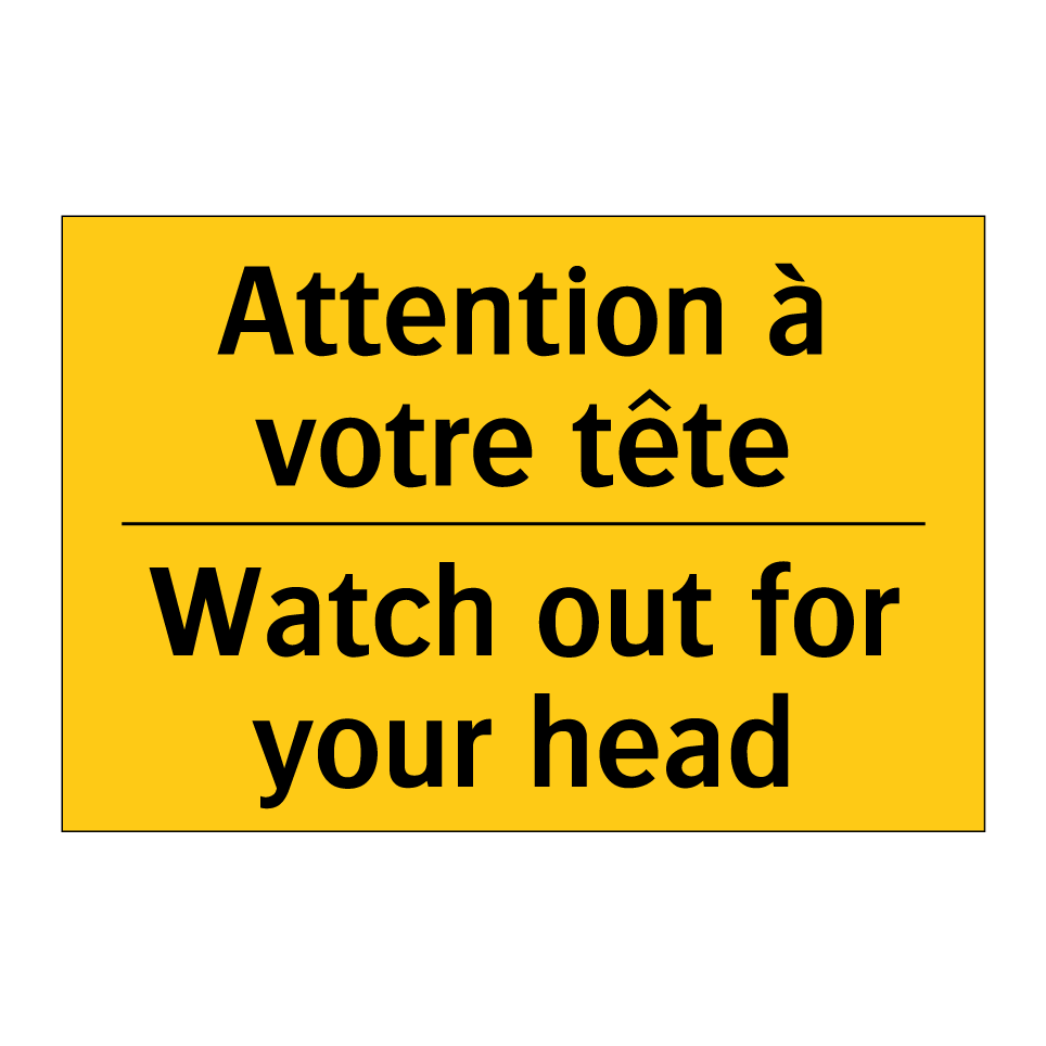 Attention à votre tête - Watch out for your head