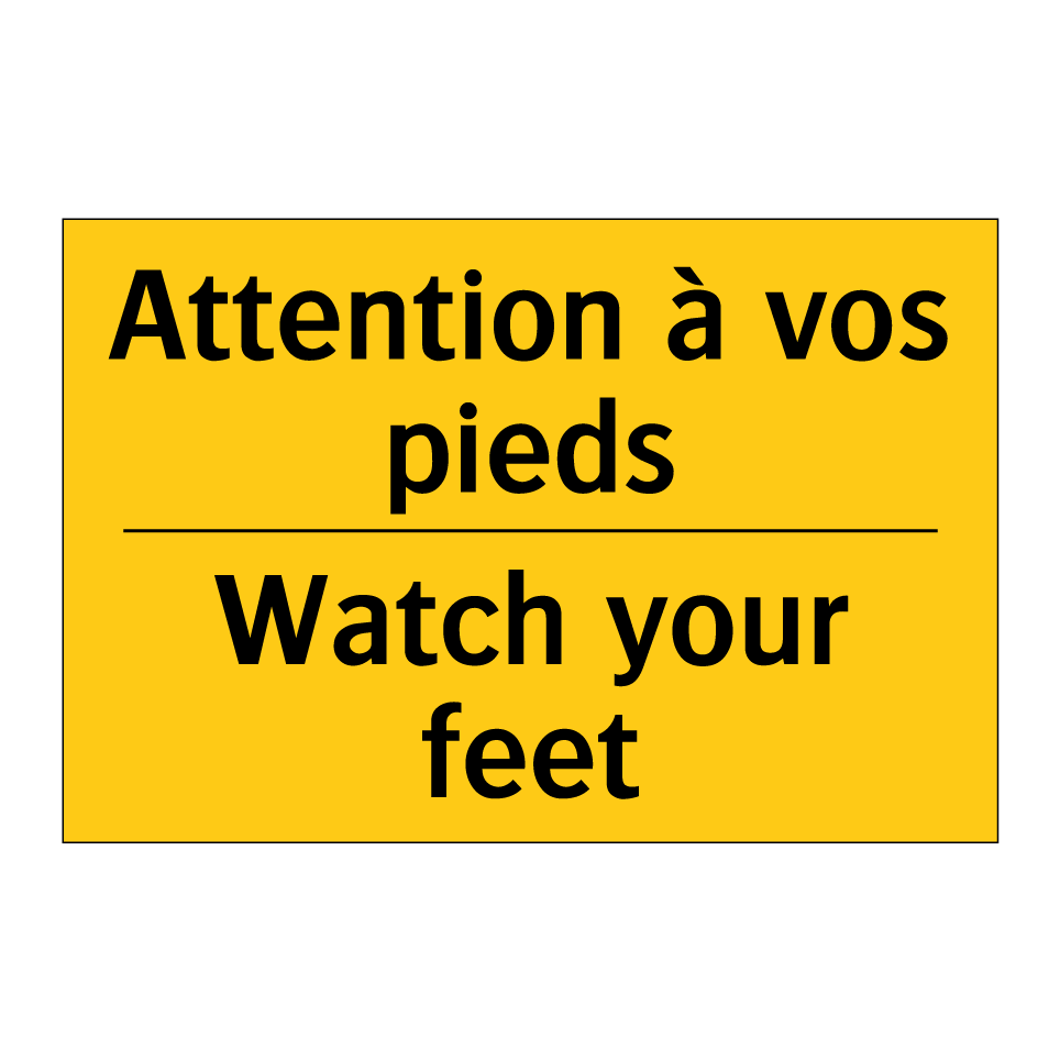 Attention à vos pieds - Watch your feet