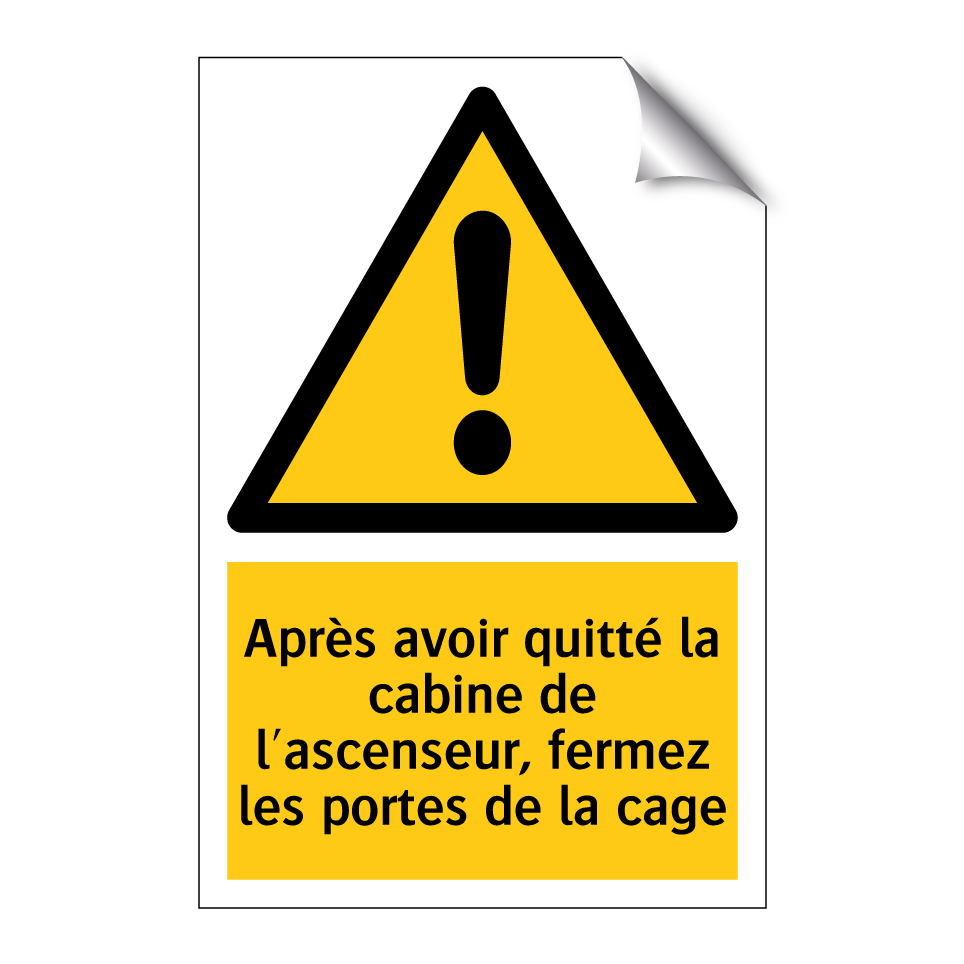 Après avoir quitté la cabine de l'ascenseur, fermez les portes de la cage