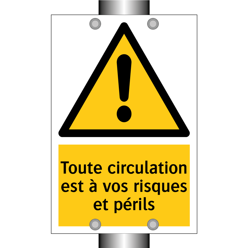 Toute circulation est à vos risques et périls