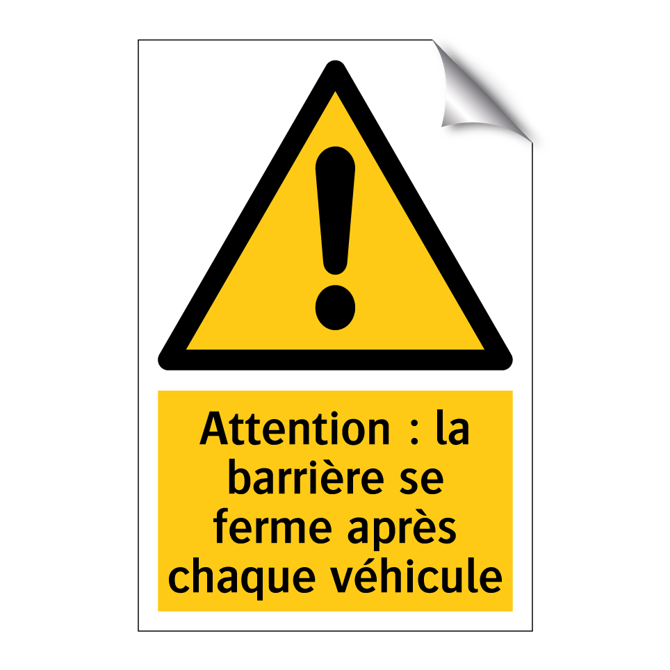 Attention : la barrière se ferme après chaque véhicule