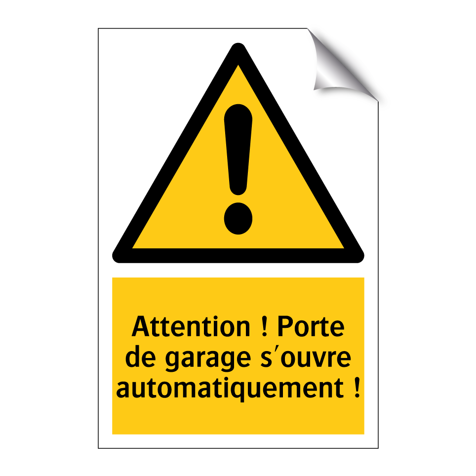 Attention ! Porte de garage s'ouvre automatiquement !