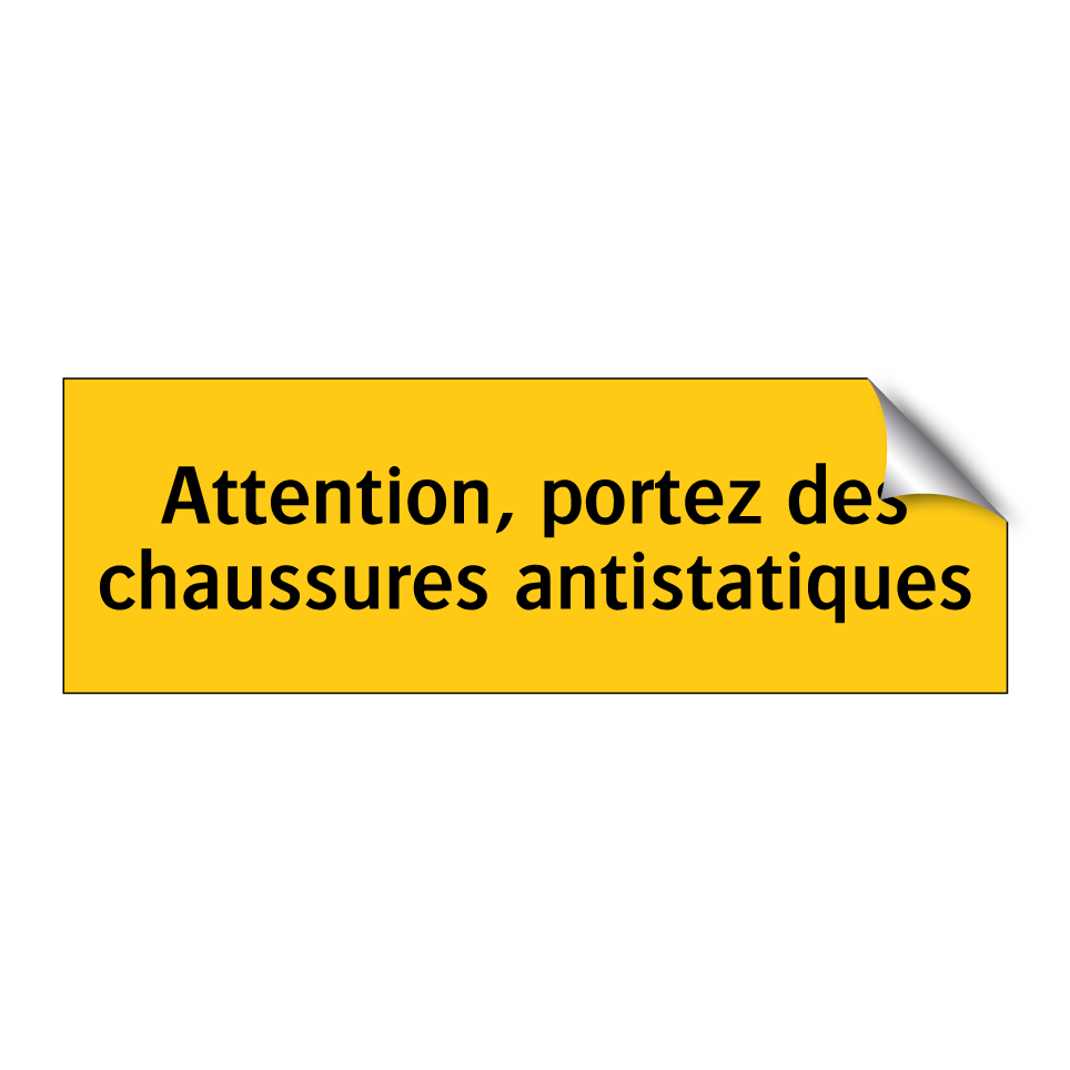 Attention, portez des chaussures antistatiques
