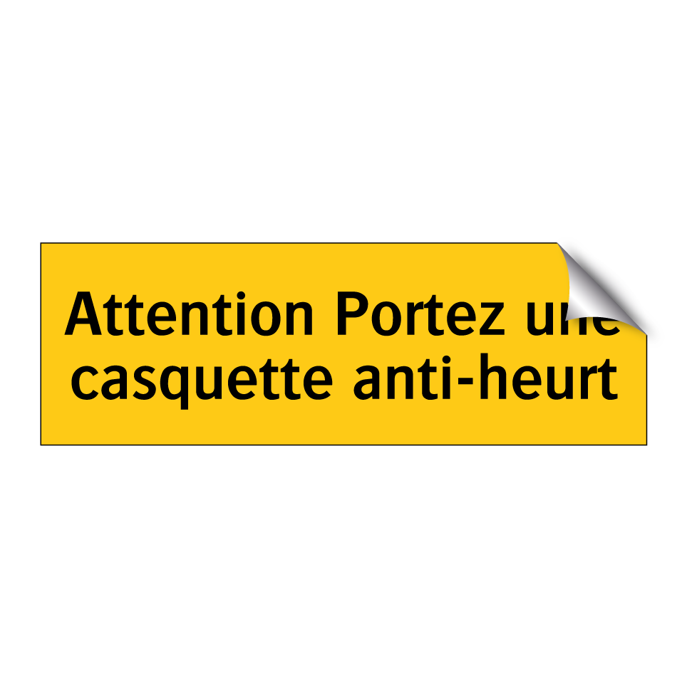 Attention Portez une casquette anti-heurt