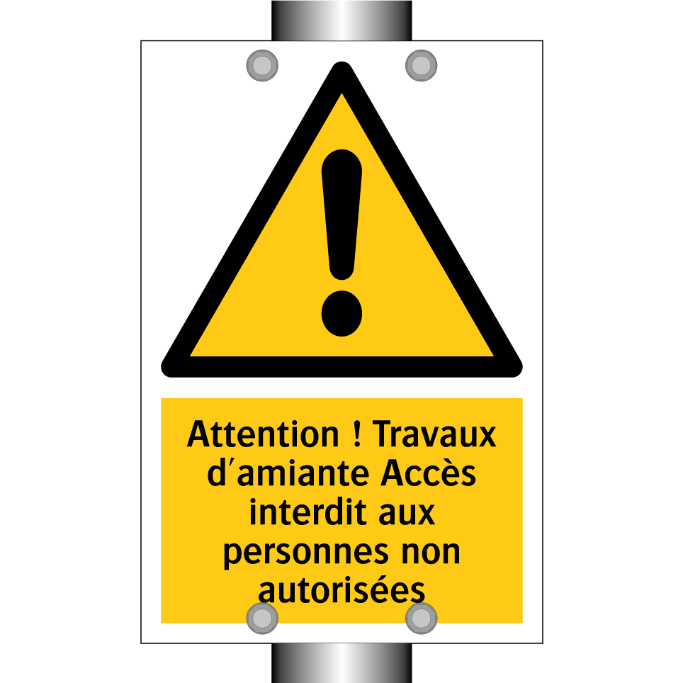Attention ! Travaux d'amiante Accès interdit aux personnes non autorisées