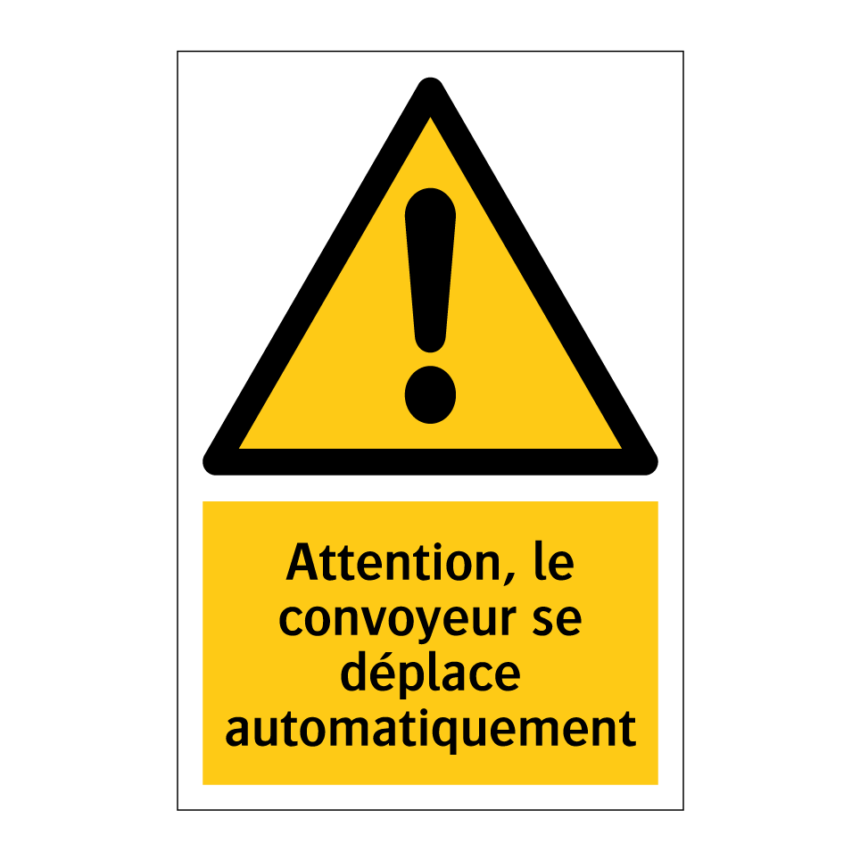 Attention, le convoyeur se déplace automatiquement