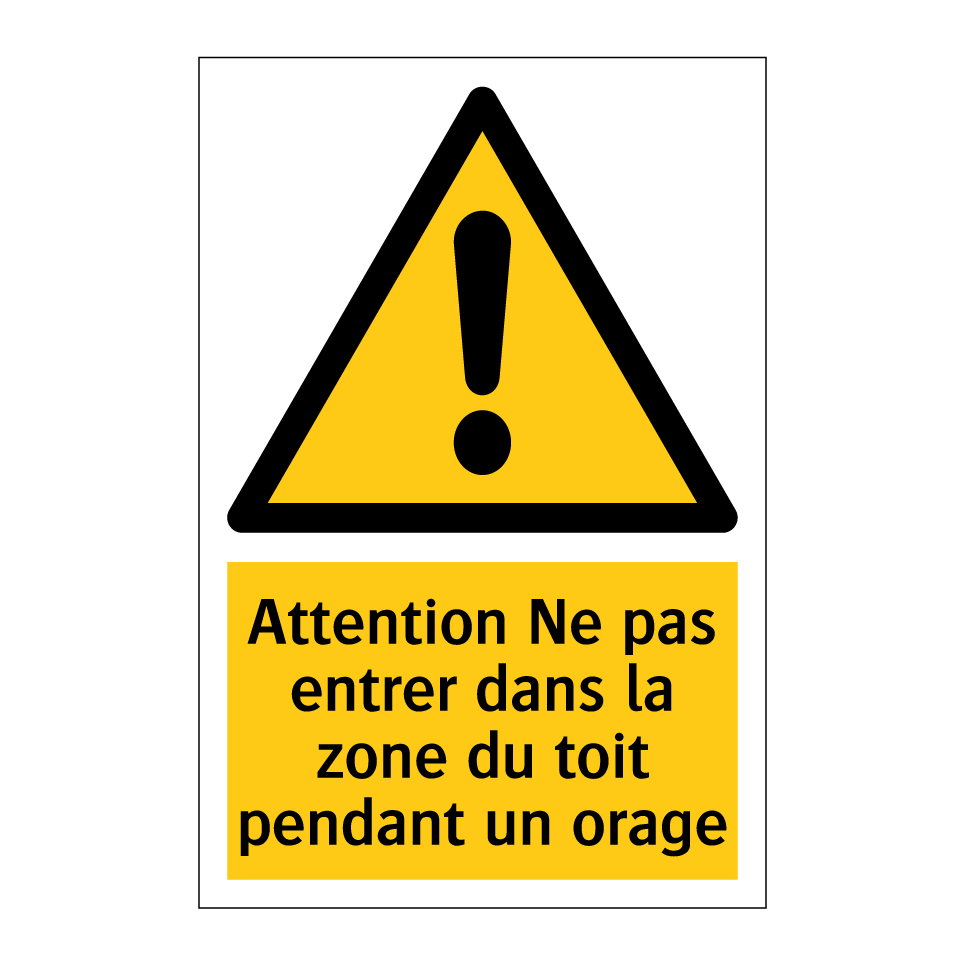 Attention Ne pas entrer dans la zone du toit pendant un orage