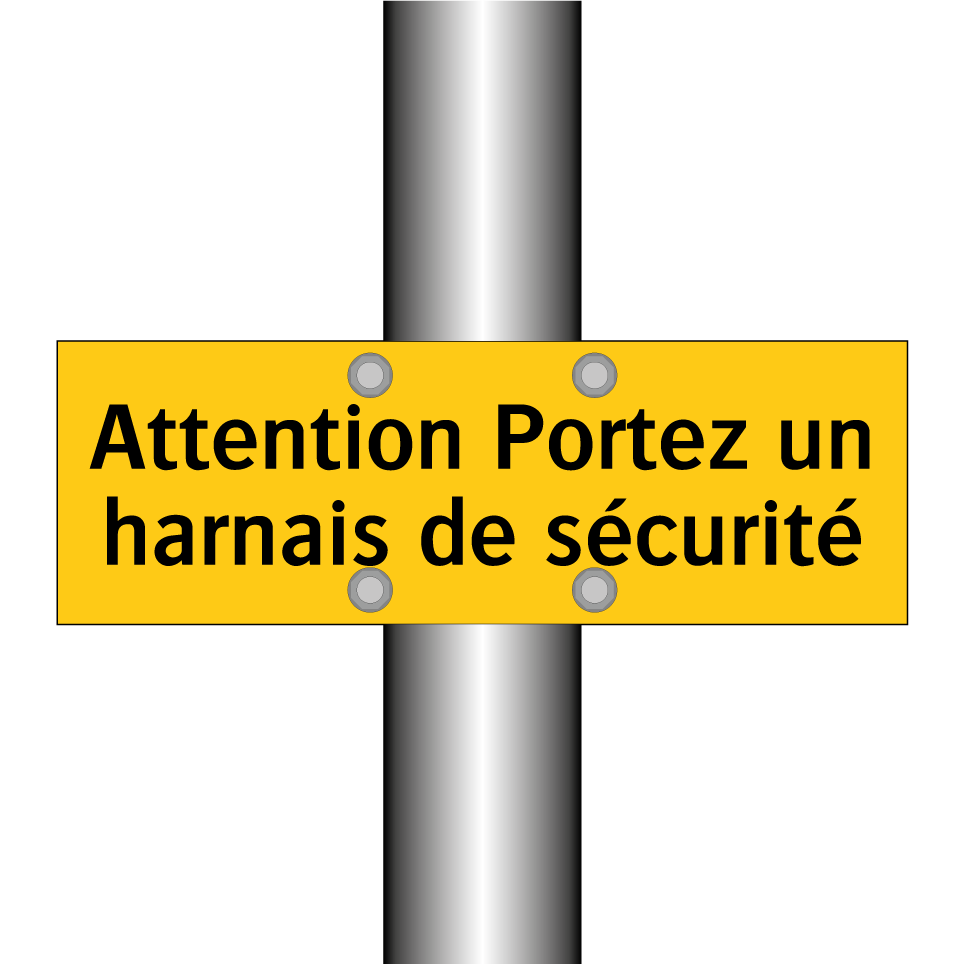 Attention Portez un harnais de sécurité