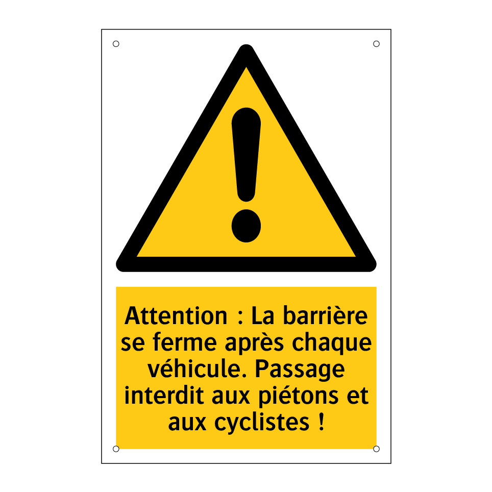 Attention : La barrière se ferme après chaque véhicule. Passage interdit aux piétons et aux cyclistes !