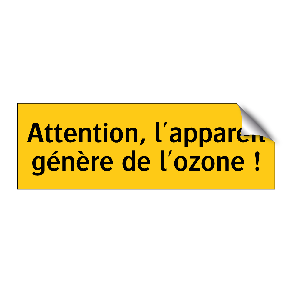 Attention, l'appareil génère de l'ozone !