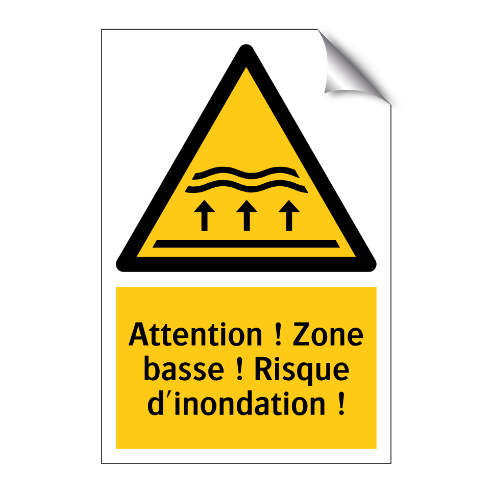 Attention ! Zone basse ! Risque d'inondation !