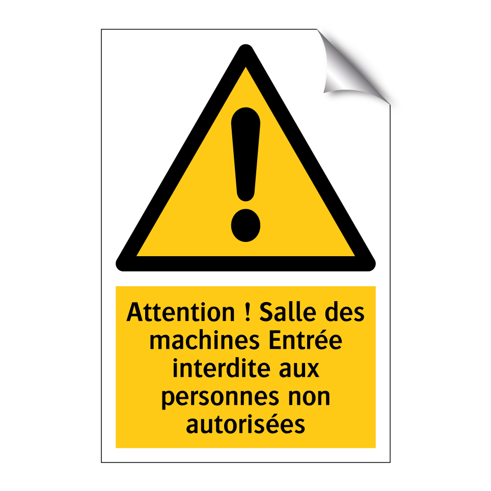 Attention ! Salle des machines Entrée interdite aux personnes non autorisées