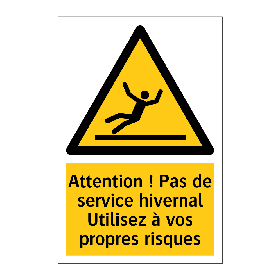 Attention ! Pas de service hivernal Utilisez à vos propres risques