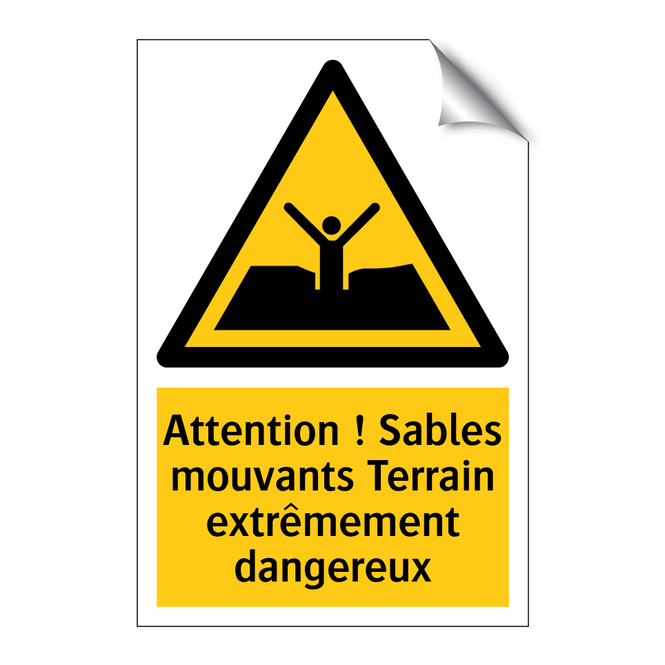 Attention ! Sables mouvants Terrain extrêmement dangereux