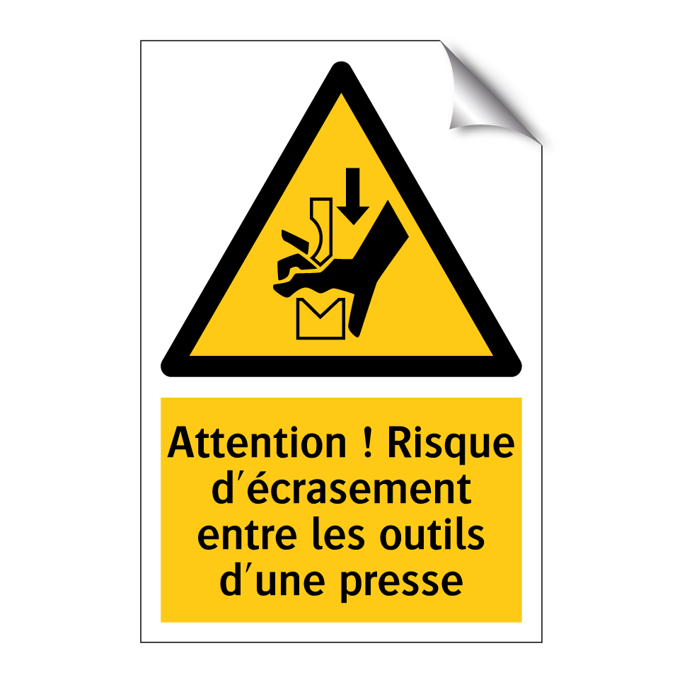 Attention ! Risque d'écrasement entre les outils d'une presse