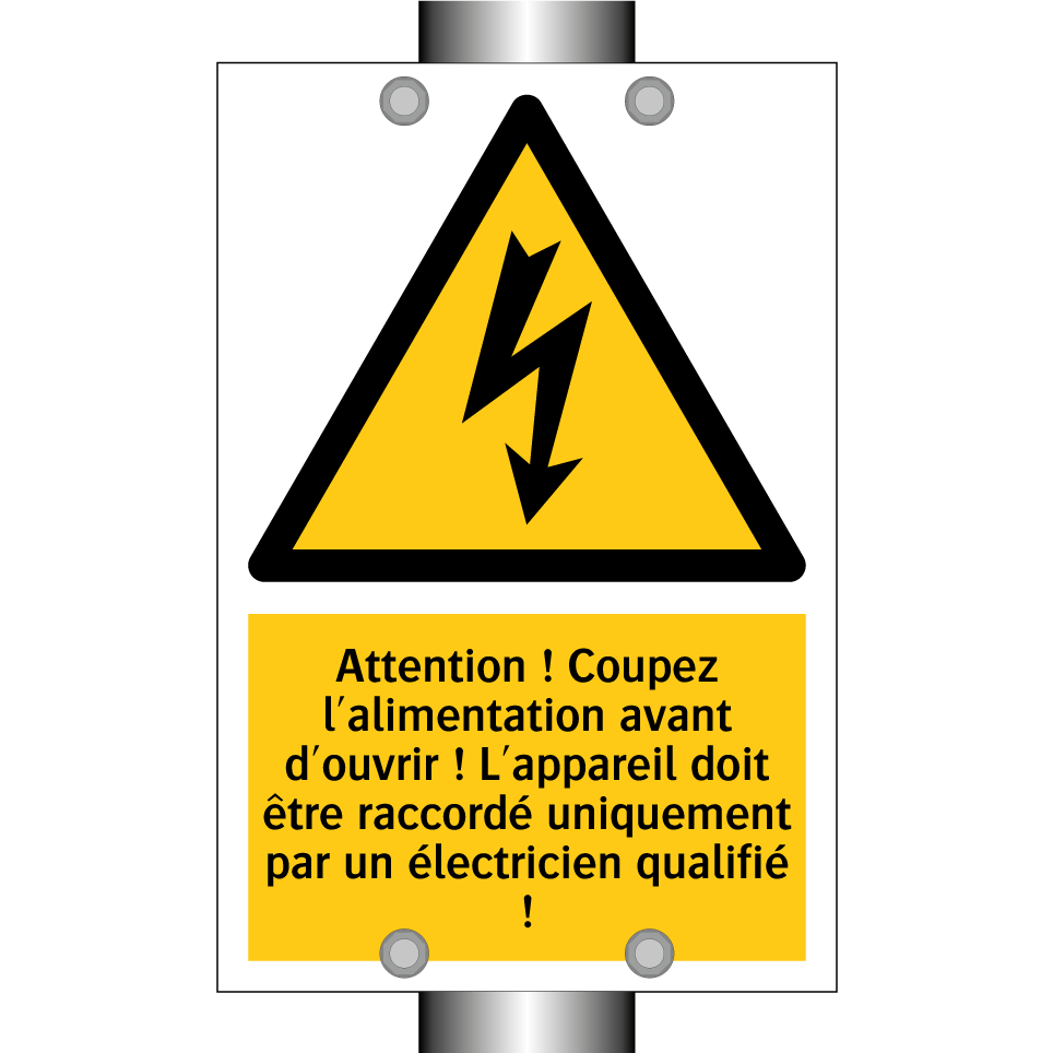 Attention ! Coupez l'alimentation avant d'ouvrir ! L'appareil doit être raccordé uniquement par un électricien qualifié !