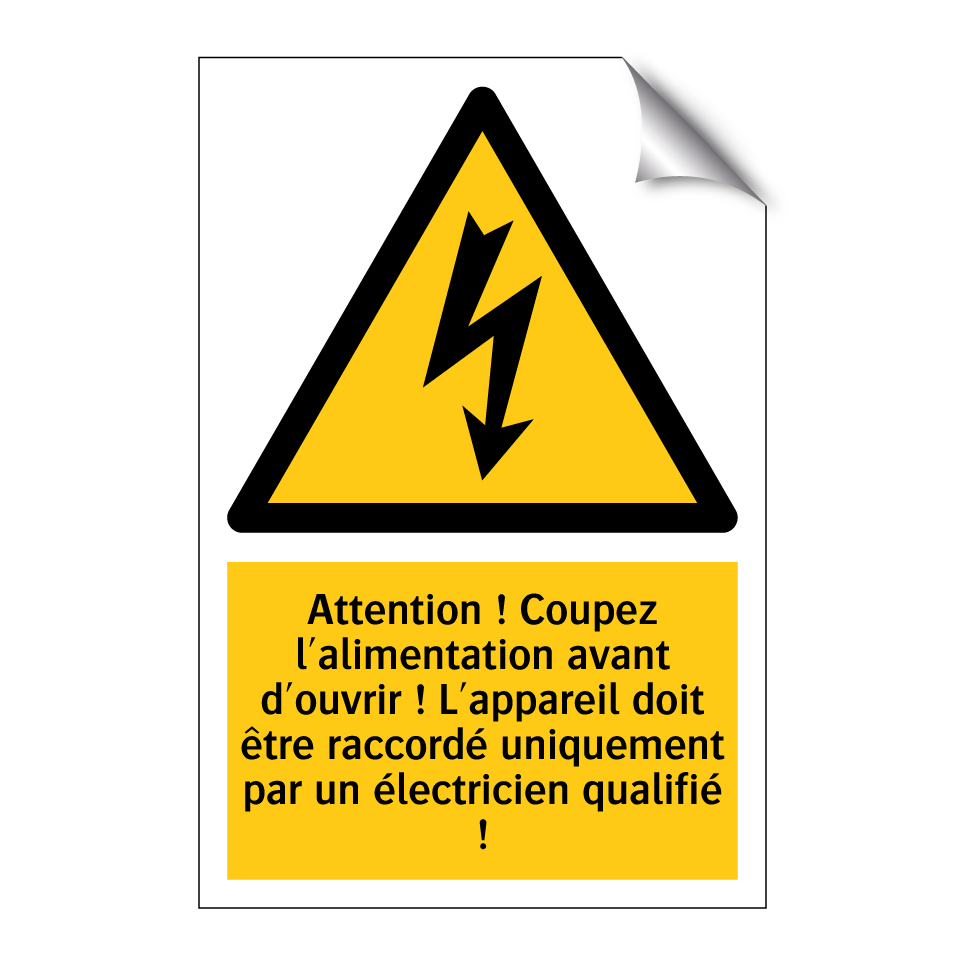 Attention ! Coupez l'alimentation avant d'ouvrir ! L'appareil doit être raccordé uniquement par un électricien qualifié !