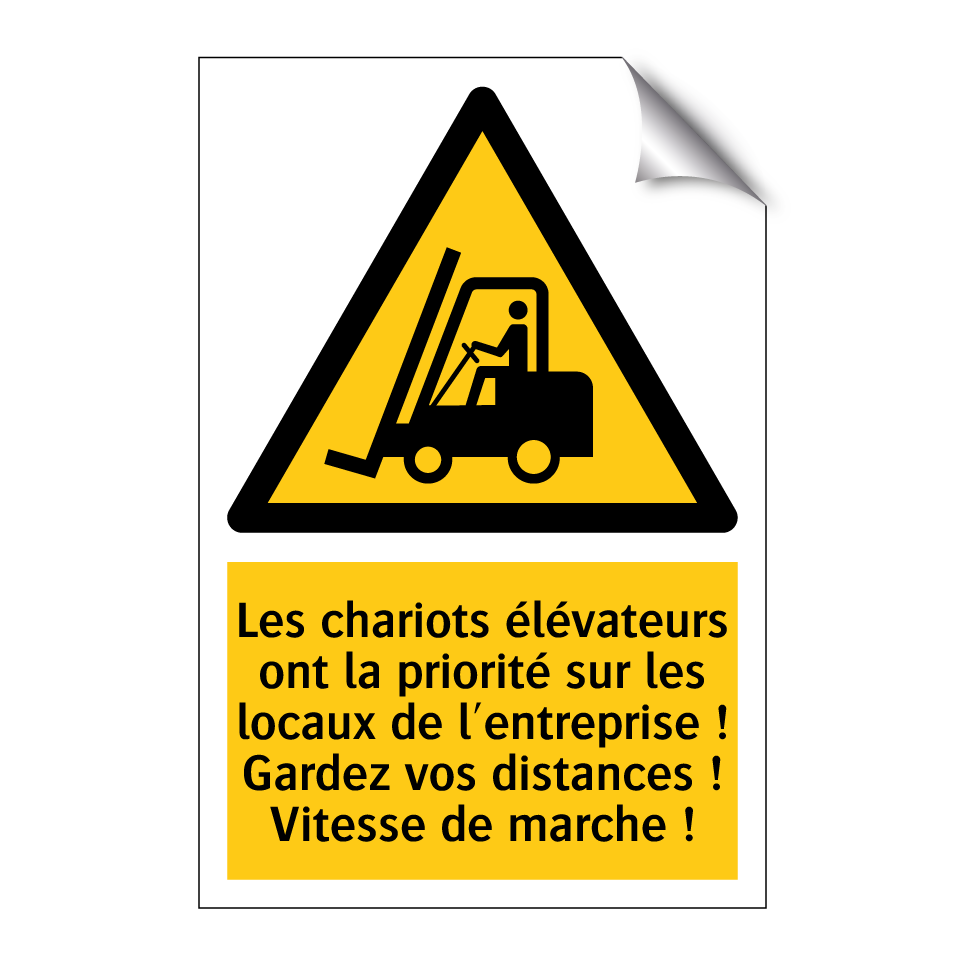 Les chariots élévateurs ont la priorité sur les locaux de l'entreprise ! Gardez vos distances ! Vitesse de marche !