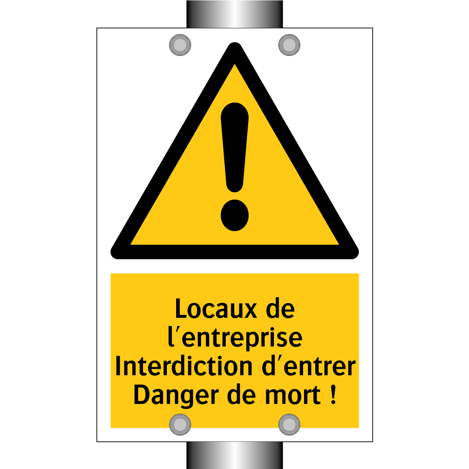 Locaux de l'entreprise Interdiction d'entrer Danger de mort !