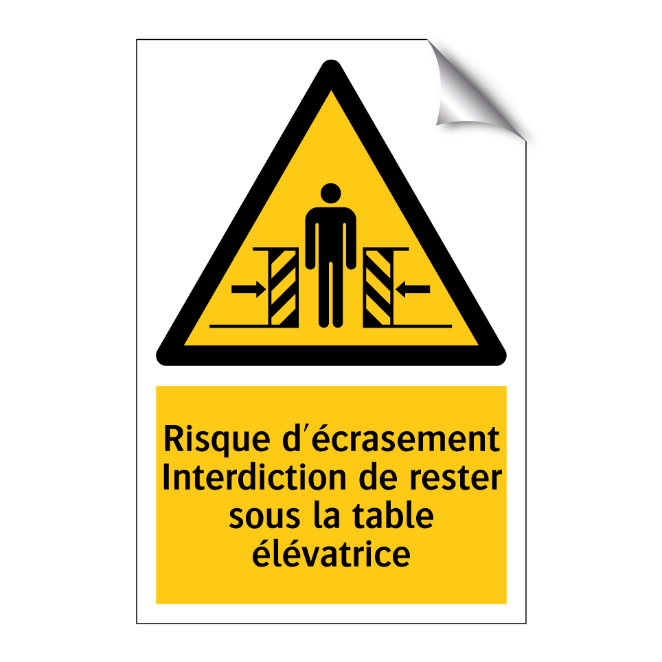 Risque d'écrasement Interdiction de rester sous la table élévatrice