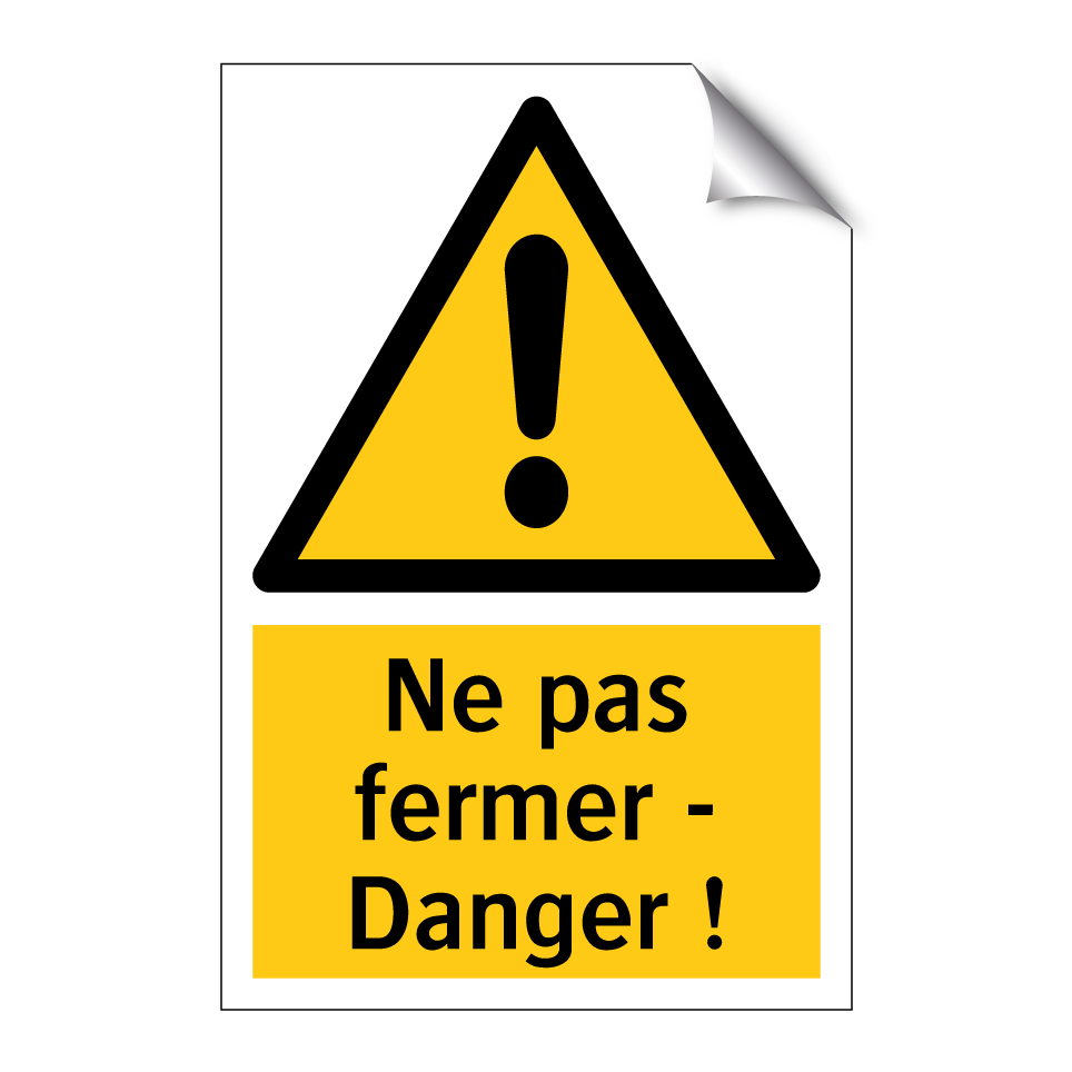 Ne pas fermer - Danger !