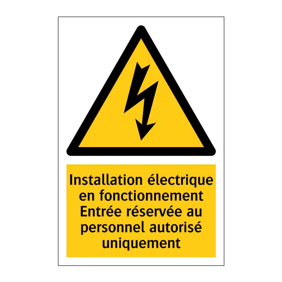 Installation électrique en fonctionnement Entrée réservée au personnel autorisé uniquement