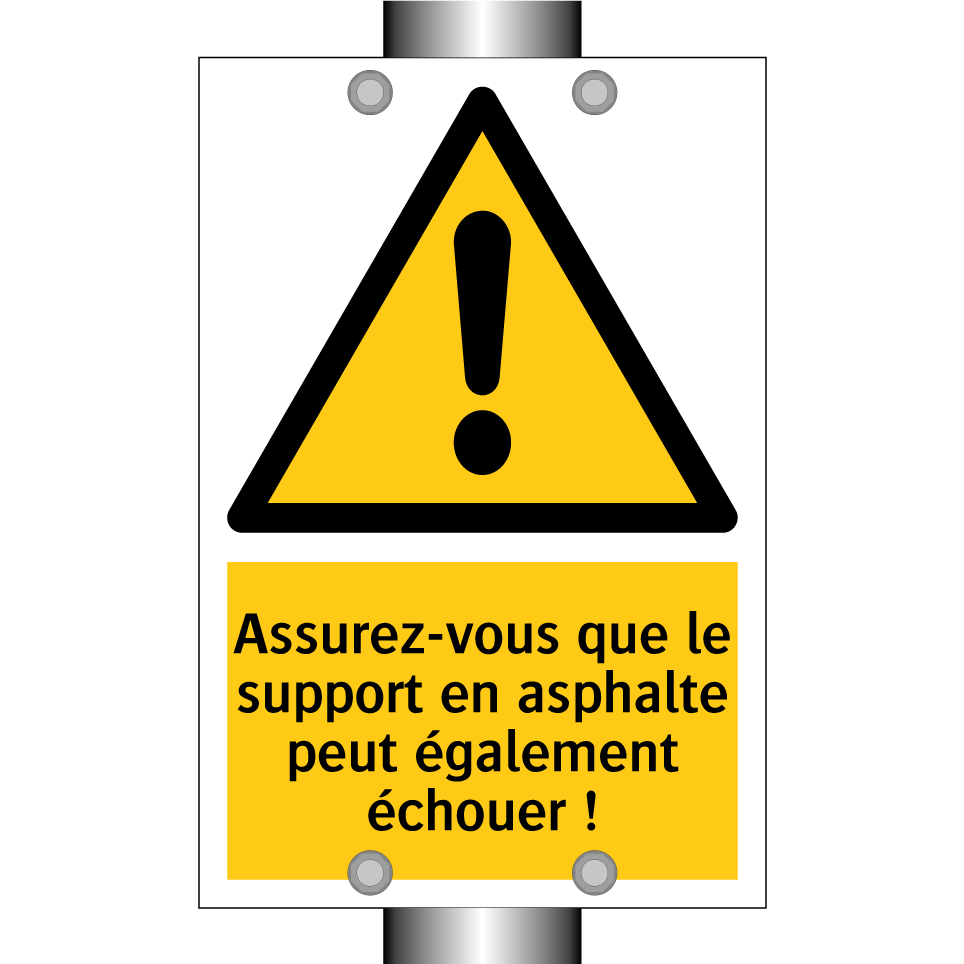 Assurez-vous que le support en asphalte peut également échouer !