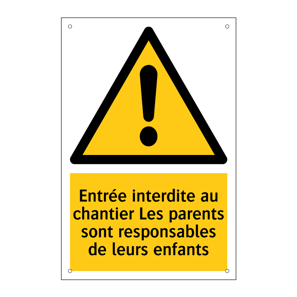 Entrée interdite au chantier Les parents sont responsables de leurs enfants