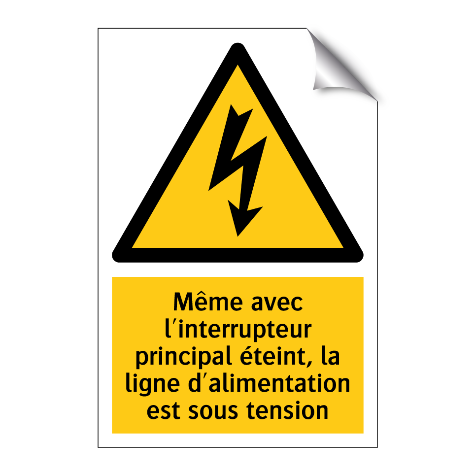 Même avec l'interrupteur principal éteint, la ligne d'alimentation est sous tension