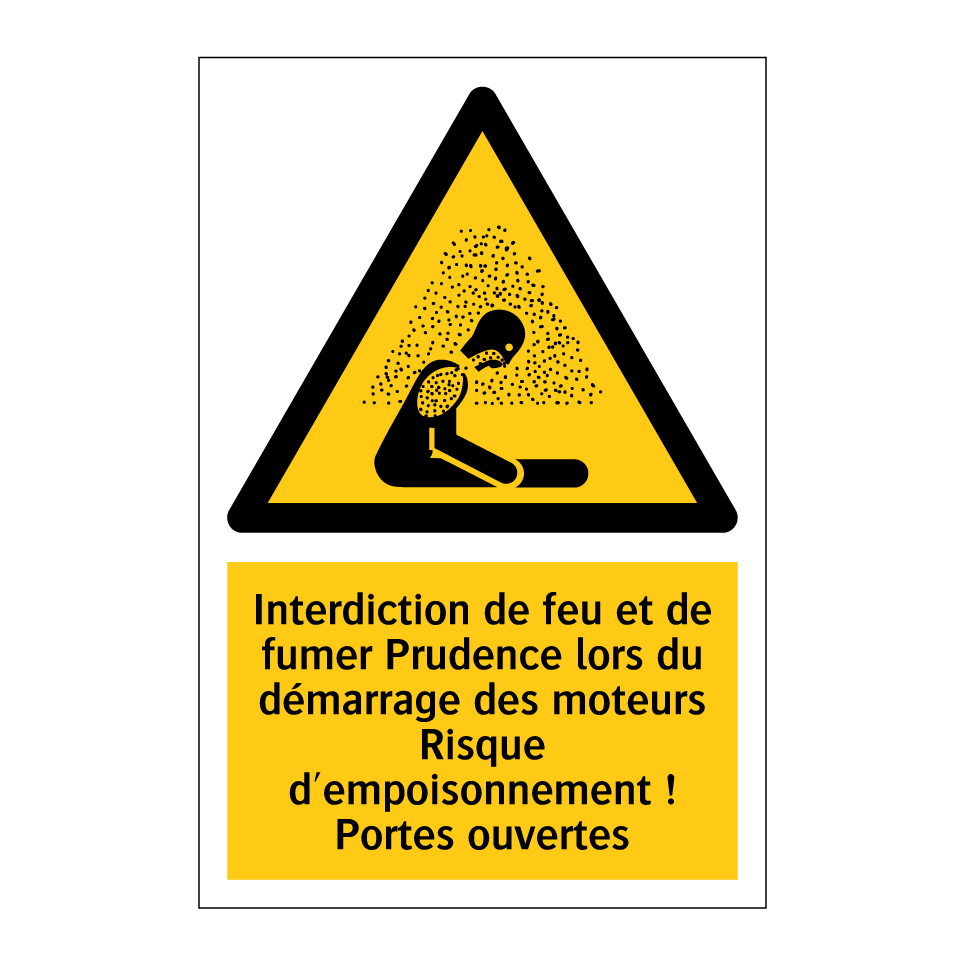 Interdiction de feu et de fumer Prudence lors du démarrage des moteurs Risque d'empoisonnement ! Portes ouvertes