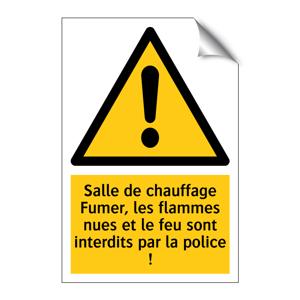 Salle de chauffage Fumer, les flammes nues et le feu sont interdits par la police !