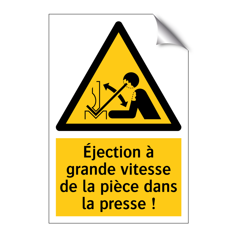 Éjection à grande vitesse de la pièce dans la presse !
