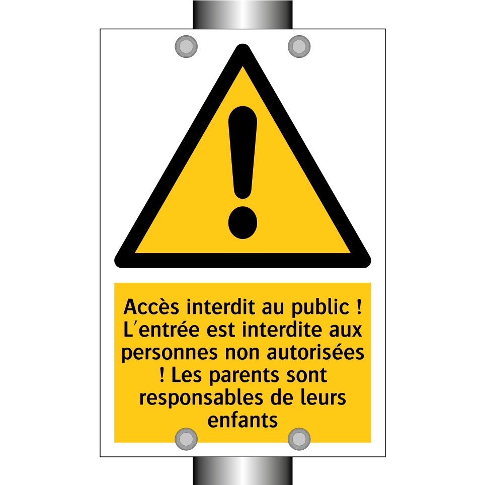 Accès interdit au public ! L'entrée est interdite aux personnes non autorisées ! Les parents sont responsables de leurs enfants
