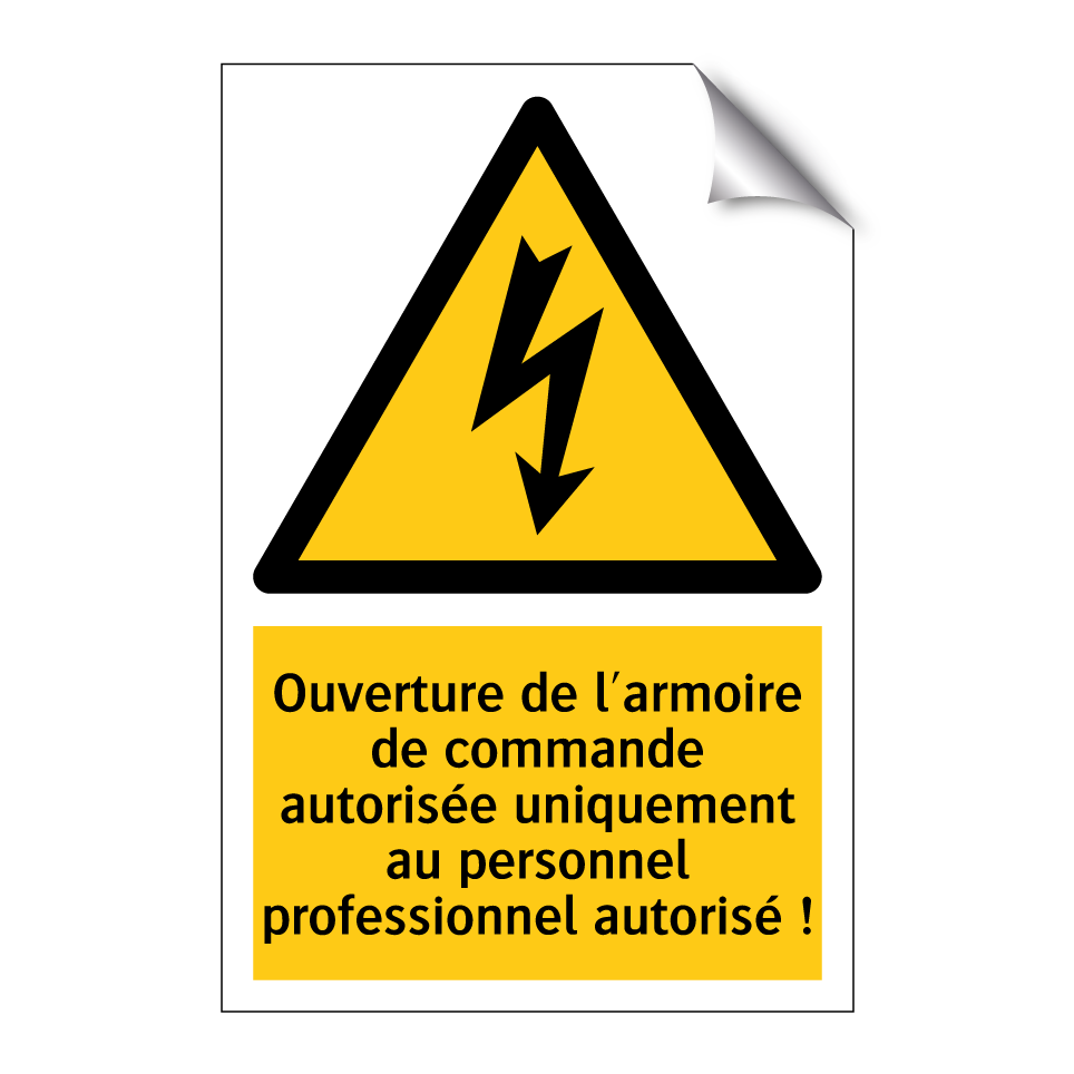 Ouverture de l'armoire de commande autorisée uniquement au personnel professionnel autorisé !