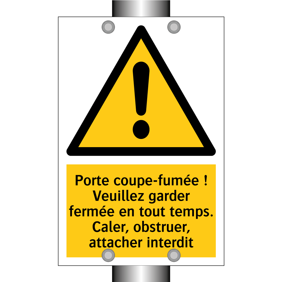 Porte coupe-fumée ! Veuillez garder fermée en tout temps. Caler, obstruer, attacher interdit