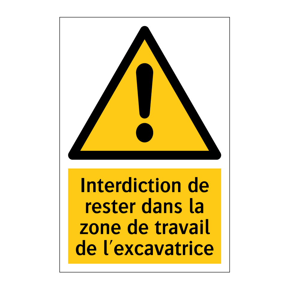 Interdiction de rester dans la zone de travail de l'excavatrice