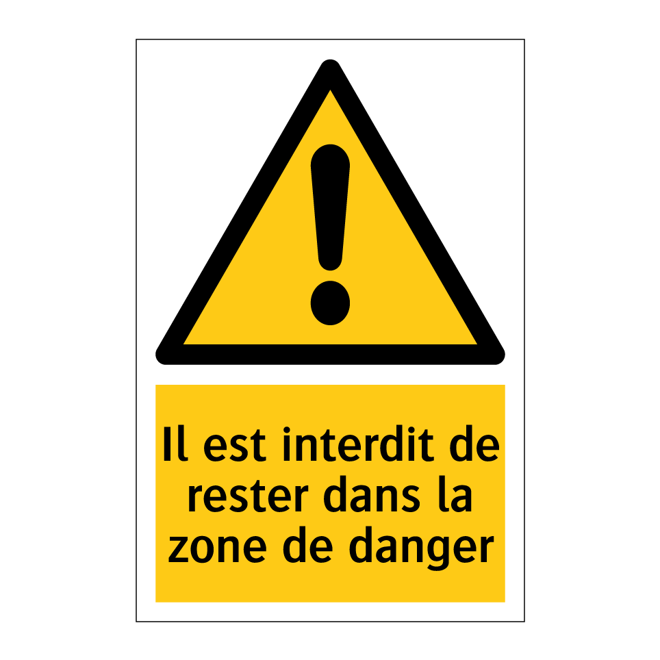 Il est interdit de rester dans la zone de danger