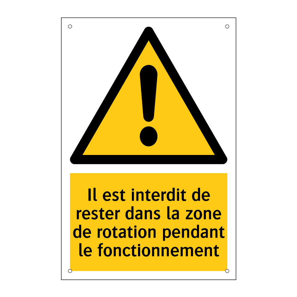 Il est interdit de rester dans la zone de rotation pendant le fonctionnement