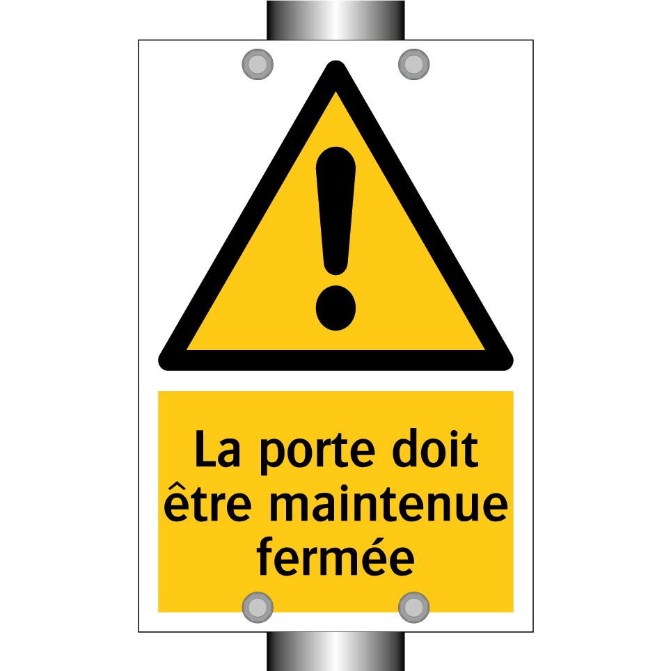 La porte doit être maintenue fermée