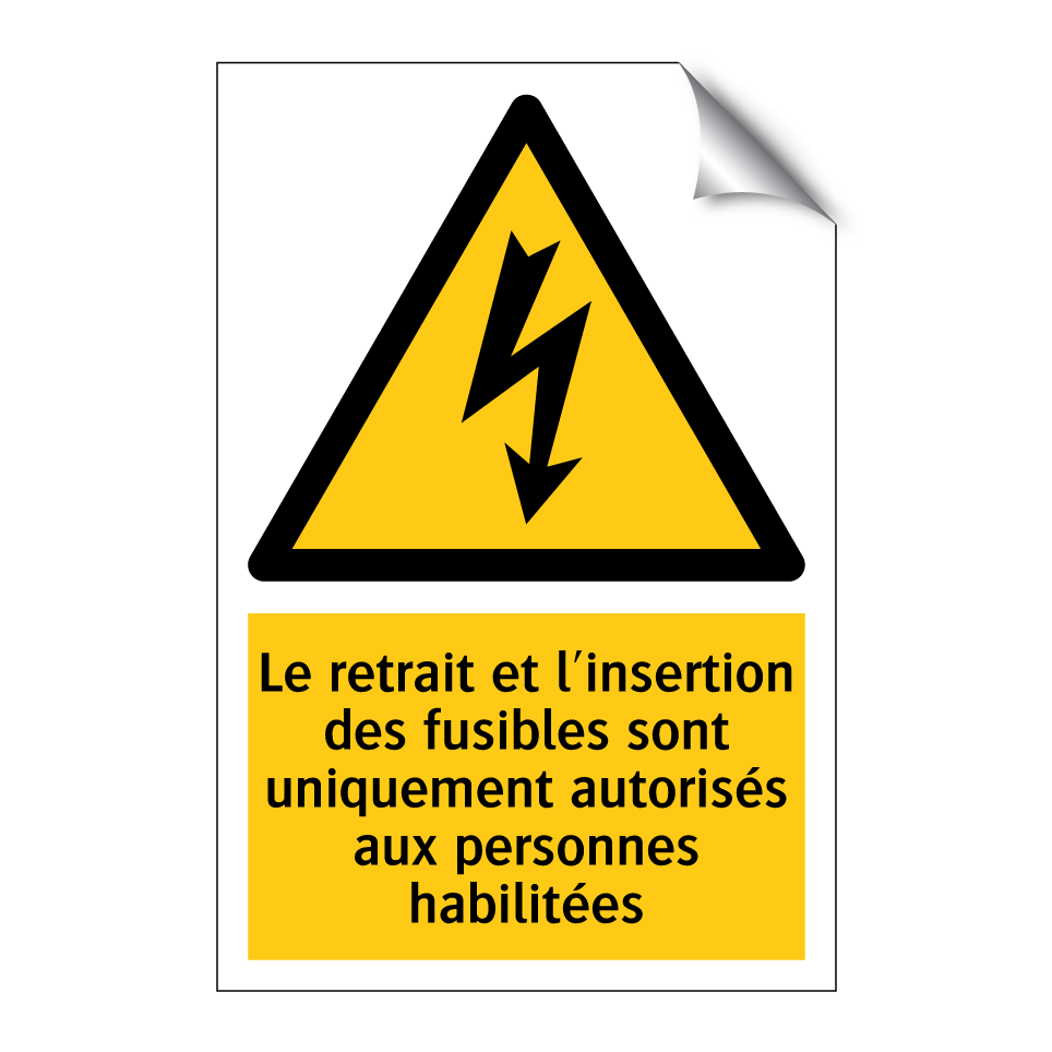 Le retrait et l'insertion des fusibles sont uniquement autorisés aux personnes habilitées