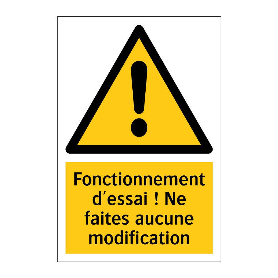 Fonctionnement d'essai ! Ne faites aucune modification