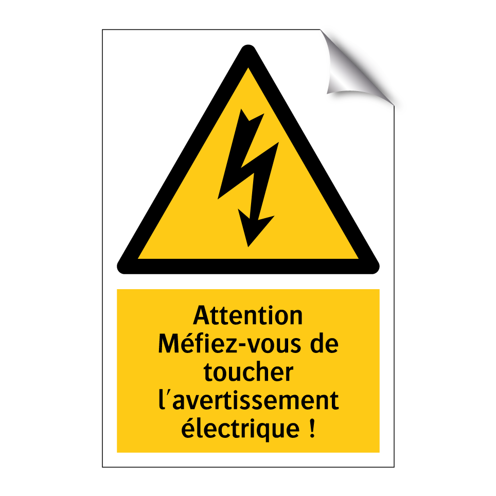 Attention Méfiez-vous de toucher l'avertissement électrique !